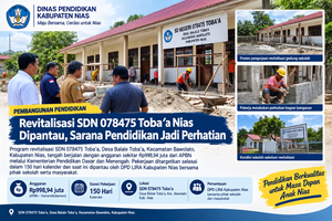 Revitalisasi SDN 078475 Toba’a Nias Dipantau, Sarana Pendidikan Jadi Perhatian